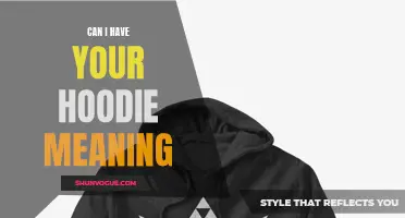 What Does 'Can I Have Your Hoodie?' Really Mean?