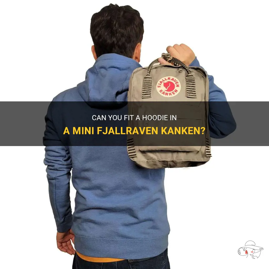 can you fit a hoodie in a mini fjallraven kanken
