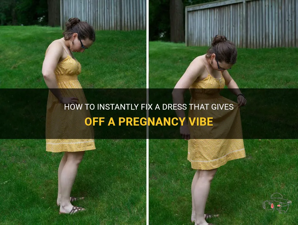 how to quickly fix dress that makes you look pregnant