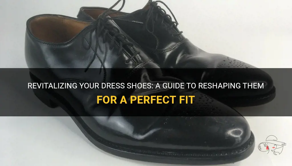 Revitalizing Your Dress Shoes: A Guide To Reshaping Them For A Perfect ...