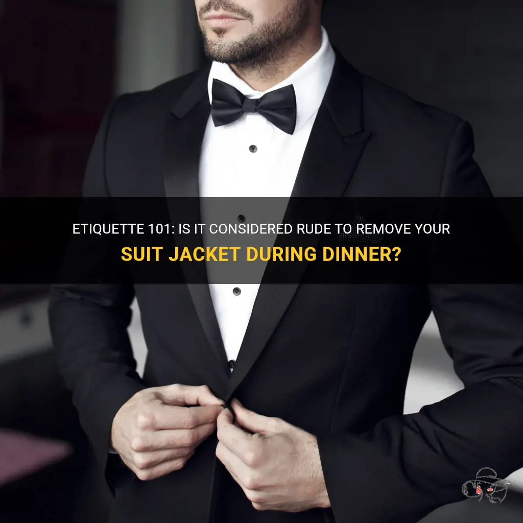 is it rude to remove suit jacket for dinner