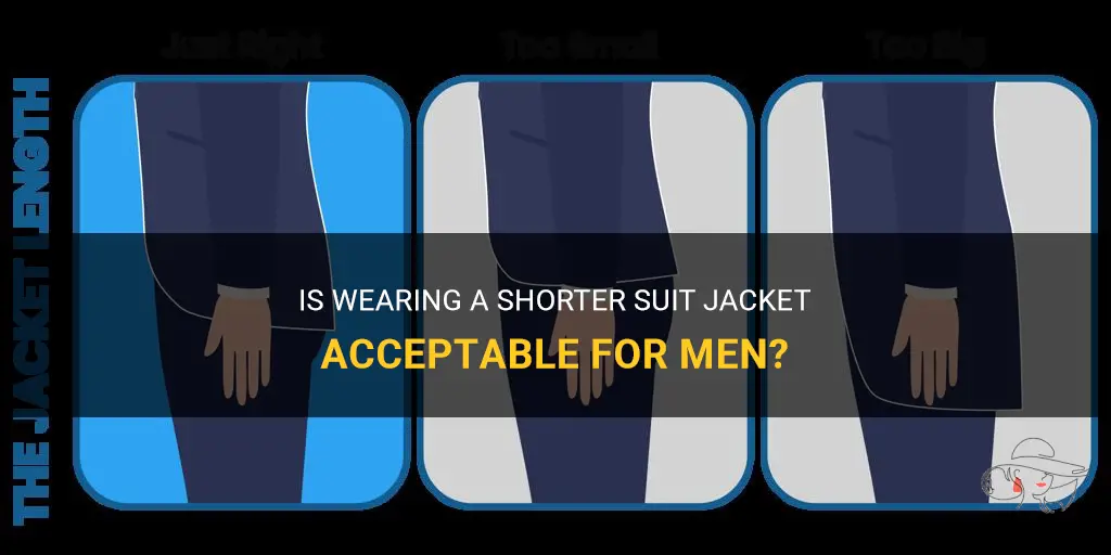 is shorter suit jacket okay