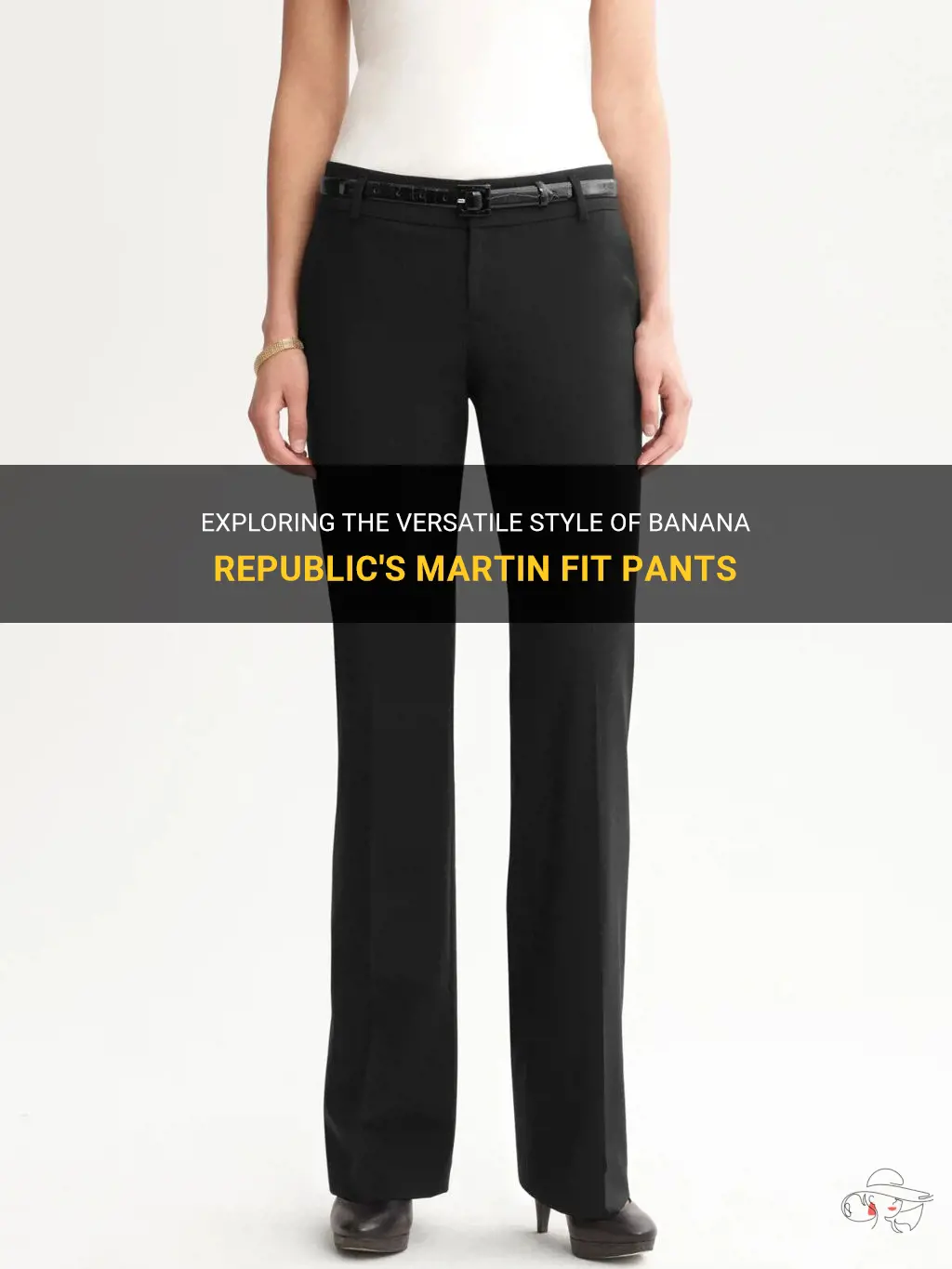 Exploring The Versatile Style Of Banana Republic's Martin Fit Pants ...