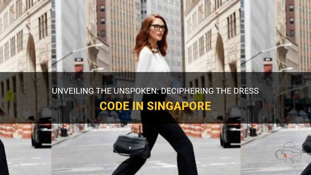 Unveiling The Unspoken: Deciphering The Dress Code In Singapore | ShunVogue