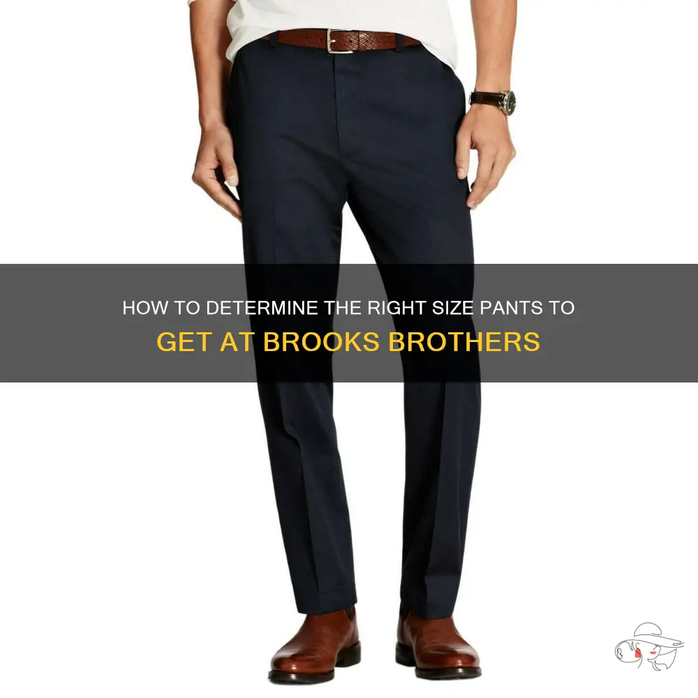what size pants to get at brooks brothers